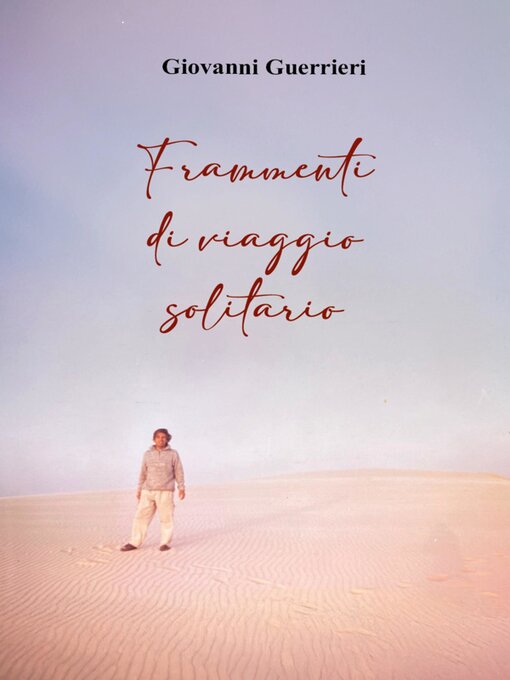 Title details for Frammenti di viaggio solitario by Giovanni Guerrieri - Wait list